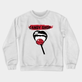 Be My Candy Shop Crewneck Sweatshirt